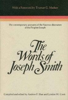 The Words Of Joseph Smith - Lyndon W. Cook, Andrew F. Ehat