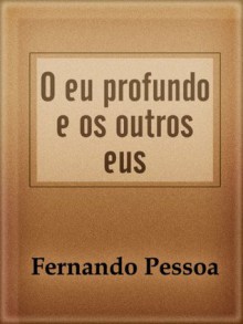 O Eu Profundo e os Outros Eus (Portuguese Edition) - Fernando Pessoa