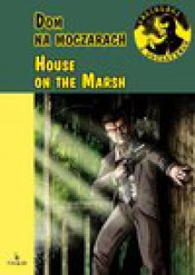 House on the Marsh - ebook - Anna Kowalczyk