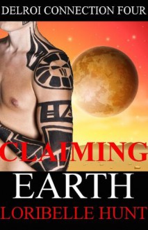 Claiming Earth (Delroi Connection) - Loribelle Hunt