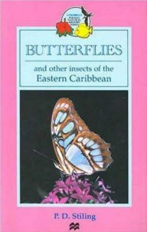 Butterflies and Other Insects of the Eastern Caribbean (Caribbean Pocket Natural History Series) (Macmillan Caribbean Natural History) - Peter D. Stiling