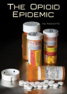 The Opioid Epidemic - Hal Marcovitz