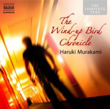 The Wind-Up Bird Chronicle (The Complete Classics) - Haruki Murakami, Rupert Degas