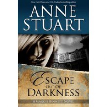 Escape Out of Darkness (Maggie Bennett, 1) - Anne Stuart