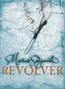 Revolver - Marcus Sedgwick, Daniel Philpott