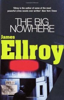 The Big Nowhere - James Ellroy