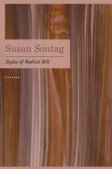 Styles of Radical Will - Susan Sontag