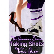 Taking Shots (Assassins, #1) - Toni Aleo