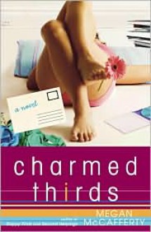 Charmed Thirds - Megan McCafferty