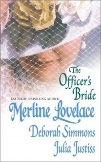 The Officer's Bride - Merline Lovelace, Deborah Simmons, Julia Justiss