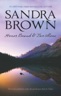 Honor Bound & Two Alone - Sandra Brown