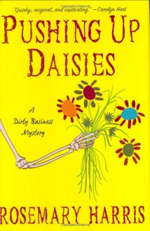 Pushing Up Daisies - Rosemary Harris