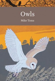 Owls (Collins New Naturalist Library, Book 125) - Mike Toms