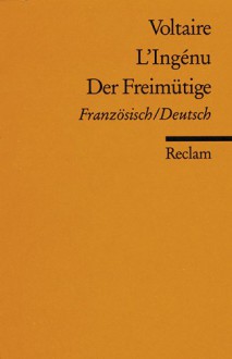 L' Ingénu: Franz. Dt. = Der Freimütige - Voltaire, Peter Brockmeier