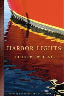 Harbor Lights - Theodore Weesner