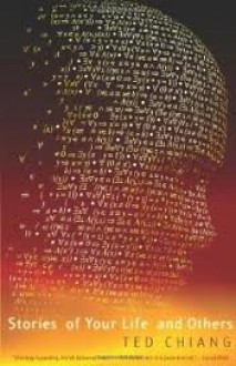 Stories of Your Life and Others - Ted Chiang