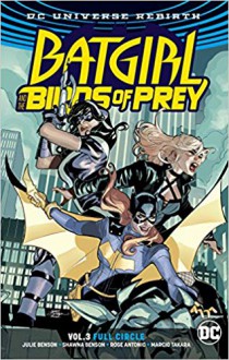 Batgirl and the Birds of Prey, Volume 3: Full Circle - Julie Benson, Shawna Benson, Antonio Roge