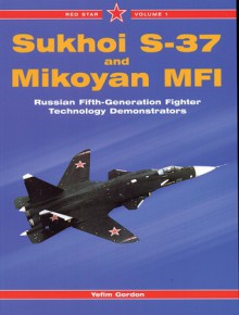 SUKHOI S-37 AND MIKOYAN MFI - Yefim Gordon