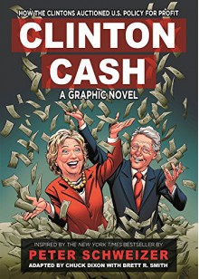 Clinton Cash: A Graphic Novel - Chuck Dixon, Brett R. Smith, Peter Schweizer