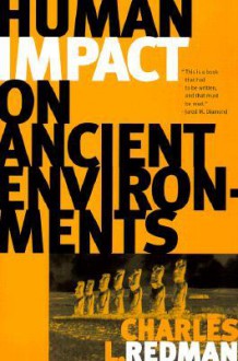 Human Impact on Ancient Environments - Charles L. Redman