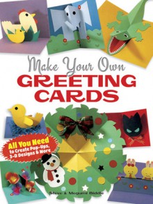 Make Your Own Greeting Cards - Steve Biddle, Megumi Biddle