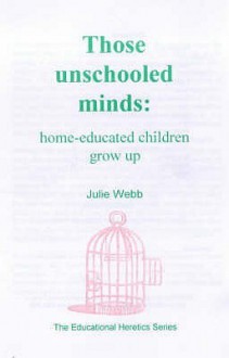 Those Unschooled Minds - Julie Webb