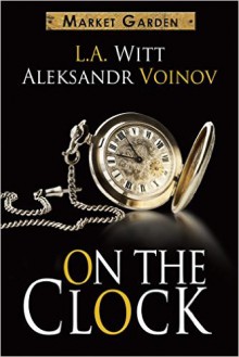 On the Clock - L.A. Witt, Aleksandr Voinov