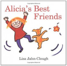 Alicia's Best Friends - Lisa Jahn-Clough