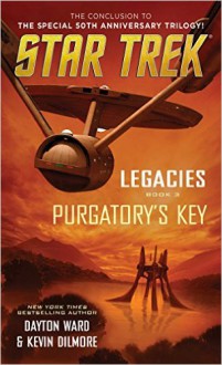 Purgatory's Key: Star Trek: Legacies, Book 3 - Dayton Ward,Kevin Dilmore