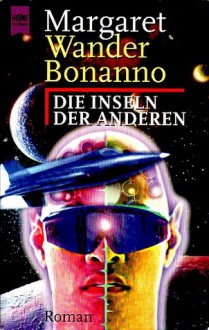 Die Inseln der Anderen - Margaret Wander Bonanno