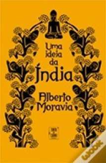 Un' idea dell' India - Alberto Moravia