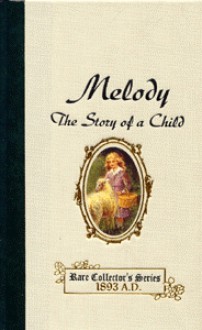 Melody: The Story of a Child - Laura E. Richards