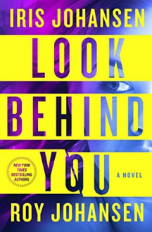 Look Behind You - Iris Johansen,Roy Johansen