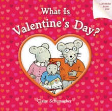 What Is Valentine's Day? - Harriet Ziefert, Claire Schumacher