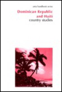 Dominican Republic and Haiti: Country Studies - Helen Chapin Metz