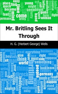 Mr. Britling Sees It Through - H.G. Wells