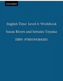 English Time 4: Workbook - Susan Rivers, Setsuko Toyama