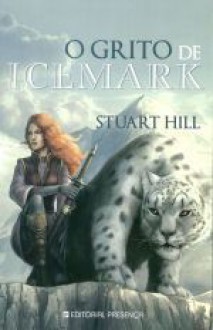 O Grito de Icemark - Stuart Hill, Alberto G. Gomes