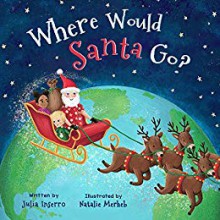 Where Would Santa Go? - Julia Inserro,Natalie Merhab