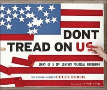 Don't Tread on Us!: Signs of a 21st Century Political Awakening - Mark Karis, Chuck Norris