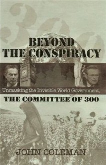 Beyond The Conspiracy - John Coleman