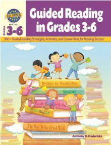 Rigby Best Teachers Press: Guided Reading in Grades 3-6 - Anthony D. Fredericks, Steck-Vaughn Company