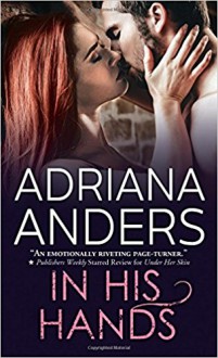 In His Hands (Blank Canvas) - Adriana Anders