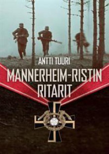 Mannerheim-ristin ritarit - Antti Tuuri