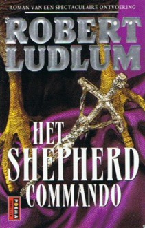 Het Shepherd commando - Robert Ludlum, Mariëtte Herlé