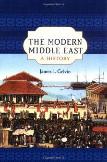 The Modern Middle East: A History - James L. Gelvin