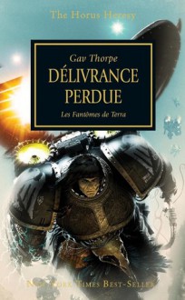 Délivrance perdue (The Horus Heresy, #18) - Gav Thorpe