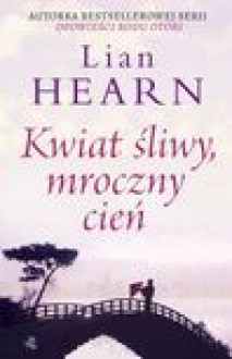 Kwiat śliwy, mroczny cień - Lian Hearn