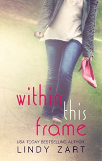 Within This Frame - Lindy Zart, Wendi Stitzer