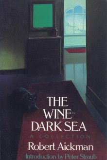 The Wine-Dark Sea - Robert Aickman, Peter Straub